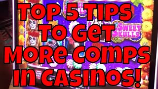 Top Five Tips For Getting More Casino Comps [upl. by Jodee]