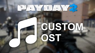 Payday 2  How to add custom track  Custom OST [upl. by Aisanat]