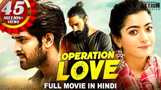 Naga Shauryas OPERATION LOVE Movie Hindi Dubbed  South Indian Movies  Rashmika Mandanna Movie [upl. by Cirilo]