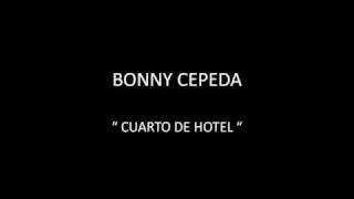 BONNY CEPEDA  CUARTO DE HOTEL [upl. by Faludi3]