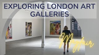 Exploring Art Galleries in Londons Mayfair Neighborhood [upl. by Aerdnaid891]