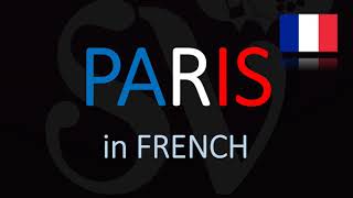 How to Say Paris in French Pronunciation Tutorial [upl. by Nylrahc233]