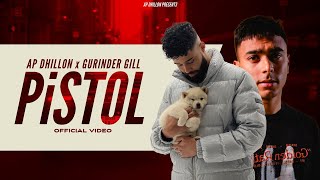 AP Dhillon  Pistol Official Video Gurinder Gill  New Punjabi Songs 2021 [upl. by Kind]