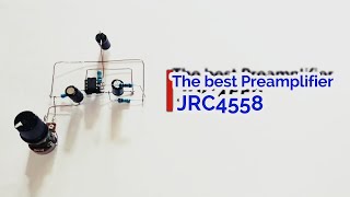 The Best Preamplifier JRC4558 [upl. by Betthezel]