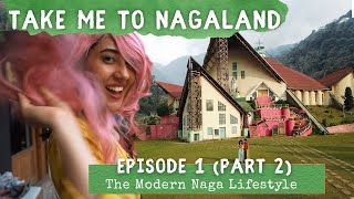 Take Me to Nagaland  The Modern Naga Lifestyle  Kohima Edition  Ep1 Part 2  North East India [upl. by Ardnaxila293]