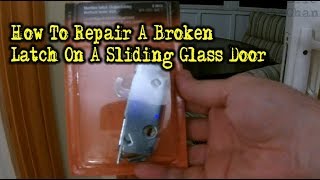 How To Repair A Broken Latch On A Sliding Glass Door [upl. by Kolva]