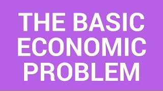 The basic economic problem [upl. by Ratna]