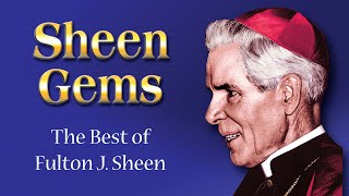 Sheen Gems The Best Of Fulton J Sheen  Full Movie  Bishop Fulton J Sheen [upl. by Maryanna]