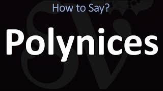 How to Pronounce Polynices CORRECTLY [upl. by Egnalos808]