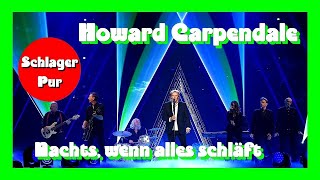 Howard Carpendale  Nachts wenn alles schläft Schlagerbooom 20102018 [upl. by Syramad]