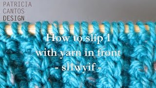 How to slip 1 with yarn in front knitting  sl1wyif [upl. by Enimzzaj319]