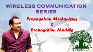 Wireless Propagation Mechanisms and Introduction to Propagation Models [upl. by Rella]