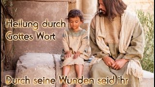 Heilung durch Gottes Wort  Schriftstellen göttliche Heilung  Jesus heilt Teil 1 [upl. by Noremac426]