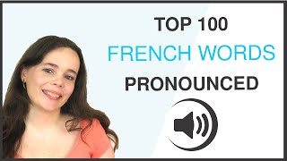 PRONOUNCE THE 100 MOST COMMON FRENCH WORDS [upl. by Kalikow]