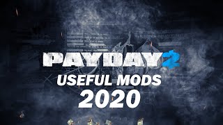 Useful Mods for PAYDAY 2 in 2020 [upl. by Idnir]