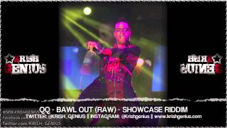 QQ  Bawl Out Raw Showcase Riddim  Aug 2013 [upl. by Eserehs23]