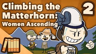 Climbing Matterhorn Women Ascending  European History  Part 2  Extra History [upl. by Sower401]