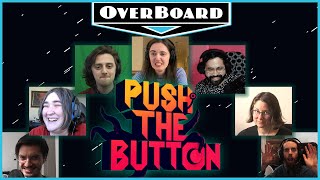 Lets Play PUSH THE BUTTON  Overboard Episode 19 [upl. by Si50]