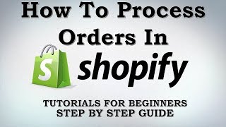 How To Process Orders In Shopify Platform For Your Ecommerce Website [upl. by Valerye759]