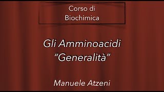 Gli amminoacidi  L22 [upl. by Joyce767]