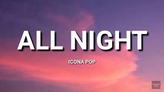 Icona Pop  All Night Lyrics [upl. by Ainud]