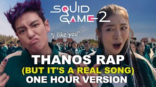 Thanos Rap But Its A Real Song 1 HOUR VERSION Korean amp English Dub  Squid Game 2  quotI Like Youquot [upl. by Novahc9]