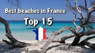 Top 15 Best Beaches In France 2025 [upl. by Mariande846]