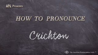 How to Pronounce Crichton Real Life Examples [upl. by Lissi359]