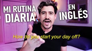 COMO HABLAR DE MI RUTINA DIARIA EN INGLES  Andrés en Inglés [upl. by Kama]