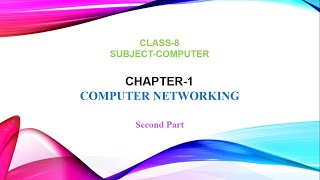 Chapter 1 Computer Networking  Part 2  Class 8 [upl. by Lovash]