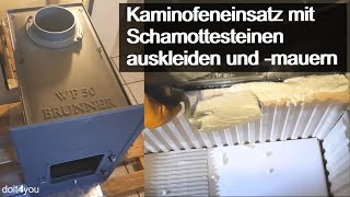 Kaminofeneinsatz mit Schamottesteinen auskleiden und ausmauern  DIY  How To  TUTORIAL [upl. by Honorine884]