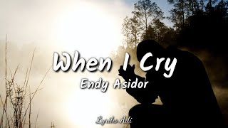 WHEN I CRY  Gaither Vocal Band l Endy Asidor  Cover  Lyrics [upl. by Dnumsed161]