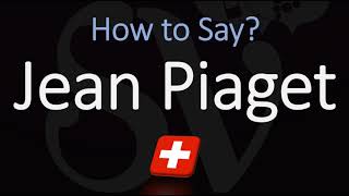 How to Pronounce Jean Piaget CORRECTLY [upl. by Huston]