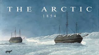 The Arctic 1854 [upl. by Rheba]