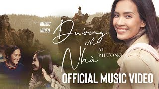 Đường Về Nhà  Ái Phương  Official Music Video [upl. by Adnahsat939]