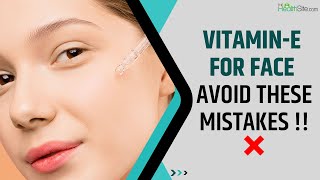 VitaminE Oil Know The Correct Way Of Applying VitaminE Oil On Face [upl. by Yuht444]