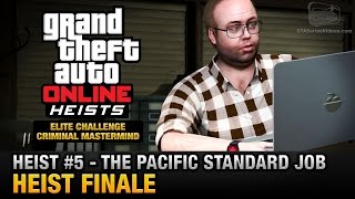 GTA Online Heist 5  The Pacific Standard Job  Finale Elite Challenge amp Criminal Mastermind [upl. by Hillman]