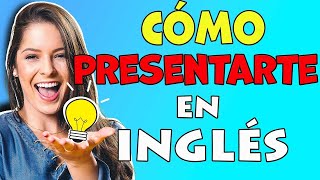 CÓMO PRESENTARTE EN INGLÉS [upl. by Butterworth740]