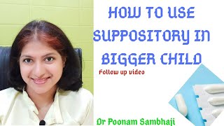 How to use Suppository in bigger child a QnA video [upl. by Lanita]