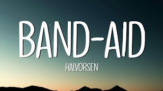 Halvorsen  BandAid Lyrics [upl. by Rekoob910]