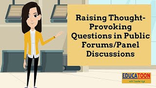 Raising ThoughtProvoking Questions in Public Forums or Panel Discussions [upl. by Princess204]