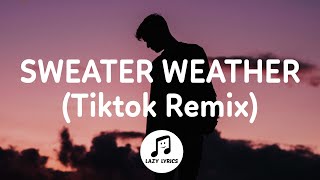 The Neighbourhood  Sweater Weather TikTok Remix Lyrics [upl. by Eimot]