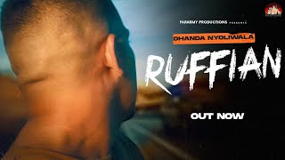 Ruffian Full Video  Dhanda Nyoliwala  New Haryanvi Songs Haryanavi 2021  New Rap Song 2021 [upl. by Dunston]