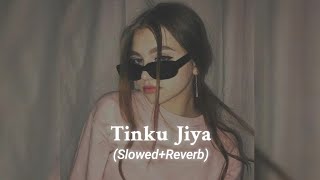 Tinku Jiya  SlowedReverb [upl. by Shaun]