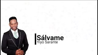 Yiyo Sarante Salvame Letra 2020 [upl. by Marisa79]