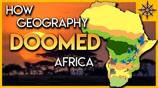 How Geography DOOMED Africa [upl. by Peti]