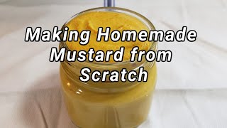 Making Homemade Mustard from Scratch [upl. by Lebazi]