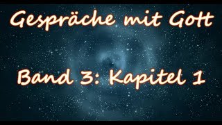 Gespräche mit Gott  Band 3 Kapitel 1 Hörbuch [upl. by Eidolem]