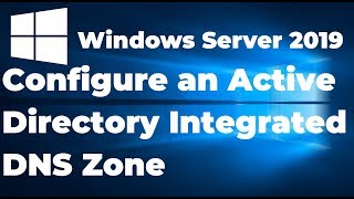 How to Configure AD Integrated DNS Zone  Windows Server 2019 [upl. by Hymie515]