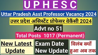 UPHESC Asst Professor VacancyAdvt no 51 Exam Date Update [upl. by Berfield322]